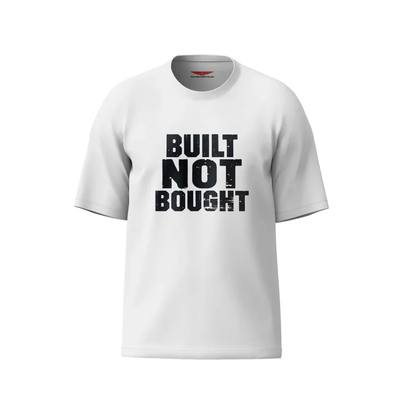 Built Not Bought T-Shirt